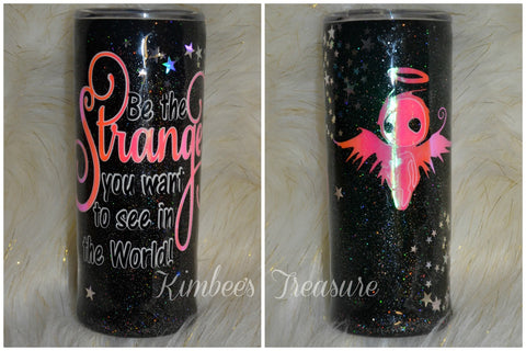 Be the Strange You Want to See in the World, 20oz