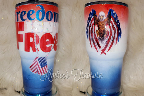 Freedom Isn't Free, 30oz